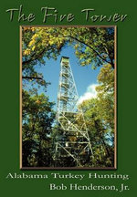 The Fire Tower: Alabama Turkey Hunting
