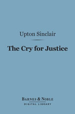 The Cry for Justice (Barnes & Noble Digital Library)