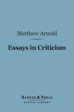 Essays in Criticism, Second Series (Barnes & Noble Digital Library)