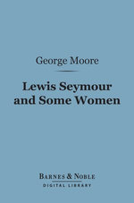 Lewis Seymour and Some Women (Barnes & Noble Digital Library)