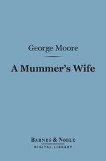 A Mummer's Wife (Barnes & Noble Digital Library)