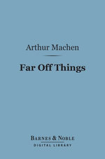 Far Off Things (Barnes & Noble Digital Library)