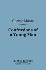 Confessions of a Young Man (Barnes & Noble Digital Library)