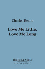 Love Me Little, Love Me Long (Barnes & Noble Digital Library)