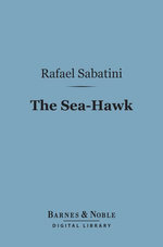 The Sea-Hawk (Barnes & Noble Digital Library)