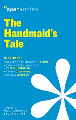 The Handmaid's Tale SparkNotes Literature Guide The Handmaid's Tale SparkNotes Literature Guide