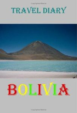 Travel Diary - Bolivia