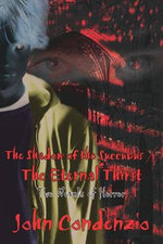 The Shadow of the Succubus / the Eternal Thirst