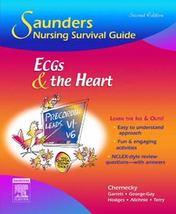 Saunders Nursing Survival Guide: ECGs and the Heart