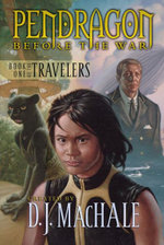 Book One of the Travelers: Pendragon: Before the War