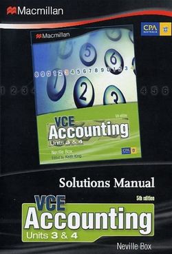 VCE Accounting Units 3 and 4 Solution Manual on DVD Fifth Edition