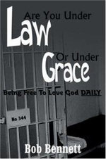 Are You Under Law Or Under Grace?