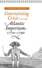 Entertaining Crisis in the Atlantic Imperium, 1770–1790