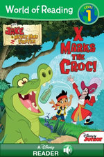 World of Reading Jake and the Never Land Pirates: X Marks the Croc
