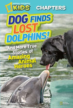 National Geographic Kids Chapters: Dog Finds Lost Dolphins