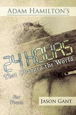 Adam Hamilton's 24 Hours That Changed the World for Children for Youth