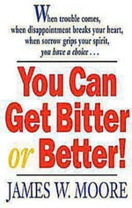 You Can Get Bitter or Better!