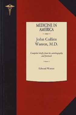 The Life of John Collins Warren, M.D.