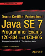 Oracle Certified Professional Java SE 7 Programmer Exams 1Z0-804 and 1Z0-805