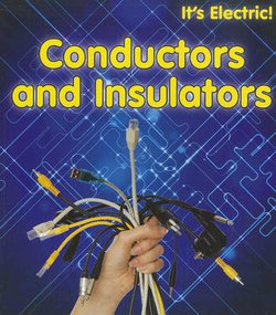 Conductors and Insulators (its Electric!)