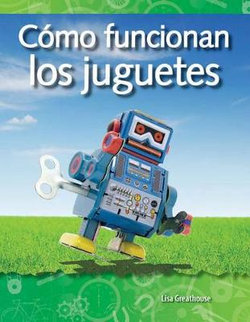C mo funcionan los juguetes (How Toys Work) (Spanish Version)