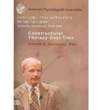 Constructivist Therapy Over Time (DVD)