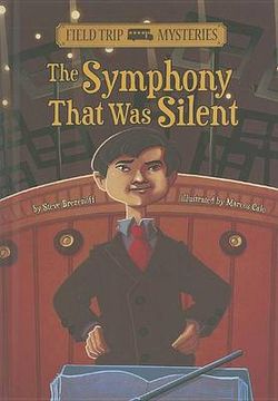 Field Trip Mysteries: The Symphony That Was Silent