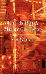 Life Is But a Merry Go-Round