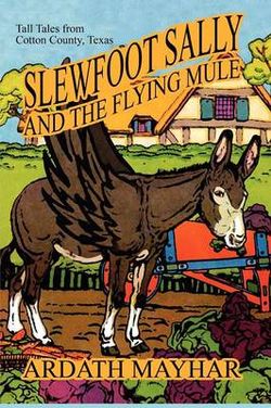 Slewfoot Sally and the Flying Mule