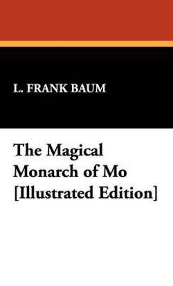 The Magical Monarch of Mo [Illustrated Edition]