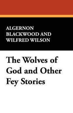 The Wolves of God and Other Fey Stories