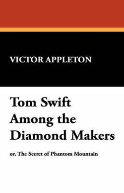 Tom Swift Among the Diamond Makers