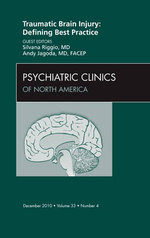 Traumatic Brain Injury: Defining Best Practice , An Issue of Psychiatric Clinics: Volume 33-4