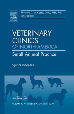 Spinal Diseases, An Issue of Veterinary Clinics: Small Animal Practice: Volume 40-5