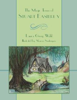 The Magic Town of Stuart Easterly