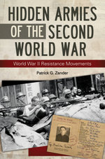 Hidden Armies of the Second World War: World War II Resistance Movements
