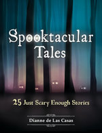 Spooktacular Tales: 25 Just Scary Enough Stories