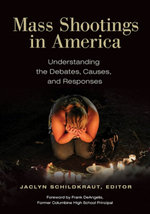 Mass Shootings in America: Understanding the Debates, Causes, and Responses
