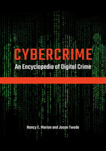 Cybercrime: An Encyclopedia of Digital Crime