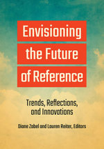 Envisioning the Future of Reference: Trends, Reflections, and Innovations