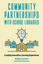 Community Partnerships with School Libraries: Creating Innovative Learning Experiences