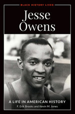 Jesse Owens: A Life in American History