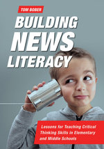 Building News Literacy: Lessons for Teaching Critical Thinking Skills in Elementary and Middle Schools