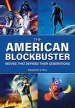 The American Blockbuster: Movies that Defined their Generations The American Blockbuster: Movies that Defined their Generations