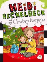 Heidi Heckelbeck and the Christmas Surprise Heidi Heckelbeck and the Christmas Surprise