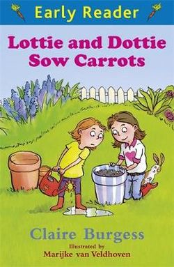 Early Reader: Lottie and Dottie Sow Carrots