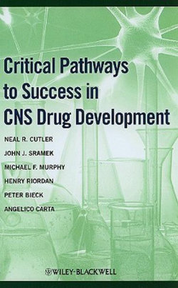 Critical Pathways to Success in CNS Drug Development