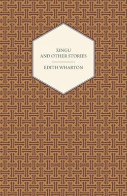 Xingu And Other Stories