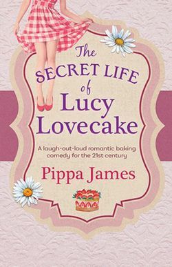 The Secret Life Of Lucy Lovecake