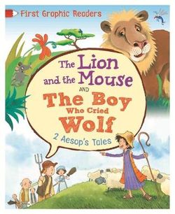 First Graphic Readers: Aesop: the Lion and the Mouse and the Boy Who Cried Wolf